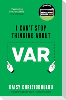 I Can't Stop Thinking About VAR