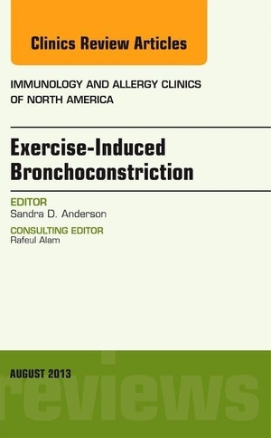 Anderson, Sandra. Exercise-Induced Bronchoconstriction, an Issue of Immunology and Allergy Clinics - Volume 33-3. Elsevier Health Sciences, 2013.
