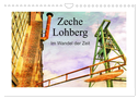 Zeche Lohberg - Im Wandel der Zeit (Wandkalender 2025 DIN A4 quer), CALVENDO Monatskalender
