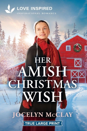 McClay, Jocelyn. Her Amish Christmas Wish - An Uplifting Inspirational Romance. Harlequin, 2025.