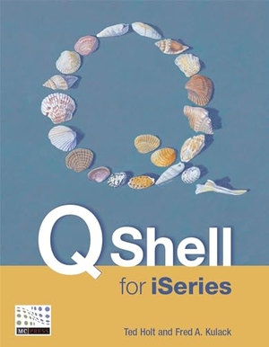 Holt, Ted / Fred Kulack. Qshell for iSeries. MC Press, 2004.