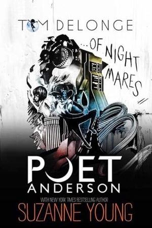 Delonge, Tom / Suzanne Young. Poet Anderson ...of Nightmares. To the Stars, 2015.