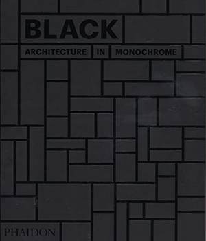 Black: Architecture in Monochrome. Phaidon Verlag GmbH, 2017.