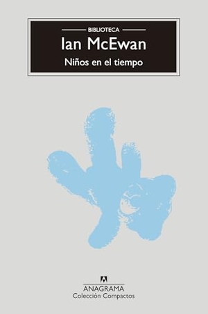 McEwan, Ian. Niños En El Tiempo. Editorial Anagrama, 2024.
