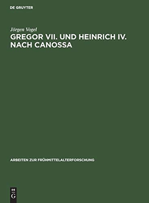 Vogel, Jörgen. Gregor VII. und Heinrich IV. nach Canossa - Zeugnisse ihres Selbstverständnisses. De Gruyter, 1983.