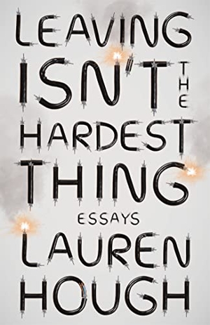 Hough, Lauren. Leaving Isn't the Hardest Thing - The New York Times bestseller. Hodder & Stoughton, 2021.