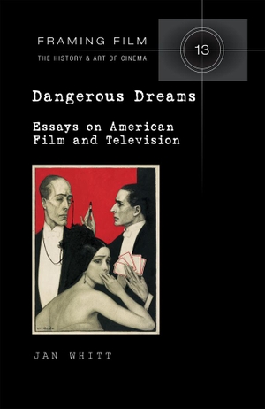Whitt, Jan. Dangerous Dreams - Essays on American Film and Television. Peter Lang, 2013.