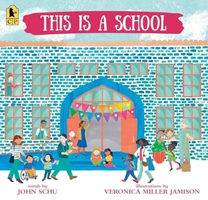 Schu, John. This Is a School. Candlewick Press (MA), 2026.