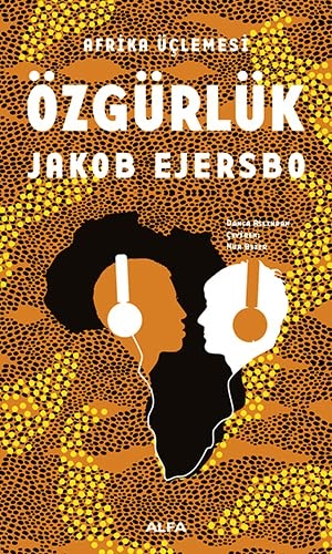 Ejersbo, Jakob. Özgürlük. Alfa Basim Yayim Dagitim, 2018.