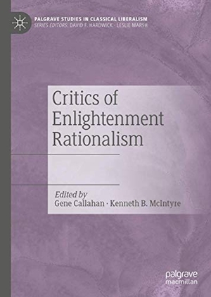 Mcintyre, Kenneth B. / Gene Callahan (Hrsg.). Critics of Enlightenment Rationalism. Springer International Publishing, 2020.