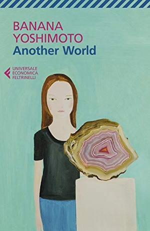 Yoshimoto, Banana. Yoshimoto, B: Another world. Il regno. Feltrinelli, 2019.
