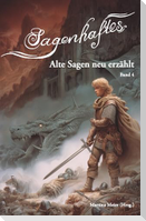 Sagenhaftes - Alte Sagen neu erzählt Band 4