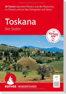 ROTHER Wanderführer Toskana - Der Süden. 50 Touren zwischen Florenz und der Maremma, im Chianti und um San Gimignano und Siena