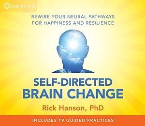 Hanson, Rick. Self-Directed Brain Change - Rewire Your Neural Pathways for Happiness and Resilience. MacMillan Audio, 2013.