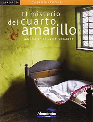 Leroux, Gaston / David Fernández Villarroel. El misterio del cuarto amarillo. Almadraba Editorial, 2010.