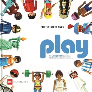 Blanck, Christian. play - Wie playmobil Figuren zu Kinderzimmerhelden werden .... Delius Klasing Vlg GmbH, 2024.