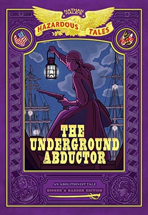Hale, Nathan. The Underground Abductor: Bigger & Badder Edition (Nathan Hale's Hazardous Tales #5) - An Abolitionist Tale about Harriet Tubman. Harry N. Abrams, 2022.