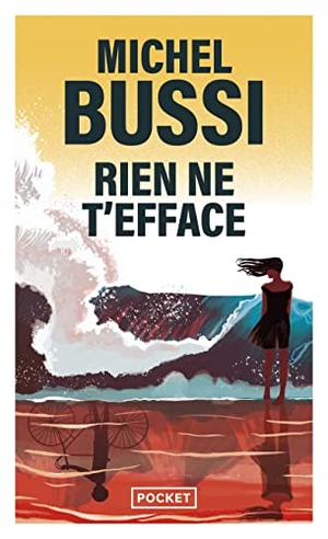 Bussi, Michel. Rien ne t'efface. Pocket, 2022.