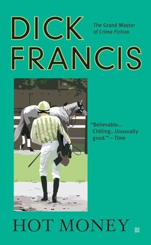Francis, Dick. Hot Money. Penguin Publishing Group, 2010.