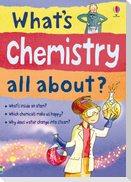What's Chemistry all about?