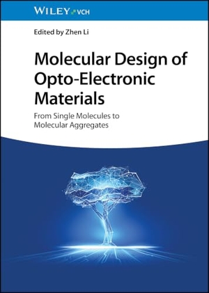 Li, Zhen (Hrsg.). Molecular Design of Opto-Electronic Materials - From Single Molecules to Molecular Aggregates. Wiley-VCH GmbH, 2026.
