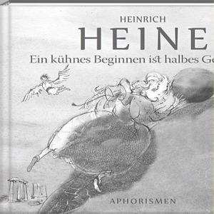 Heinrich Heine / Jutta Mirtschin. Ein kühnes Begi