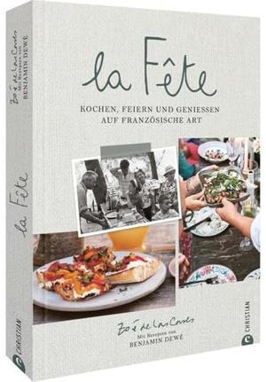 de Las Cases, Zoé / Benjamin Dewé. La Fête - Kochen, feiern und genießen auf französische Art. Christian Verlag GmbH, 2024.