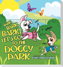 Bark, Bark, Bark! Let's Go to the Doggy Park
