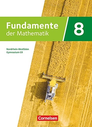 Bernsen, Julia / Bresinsky, Dirk et al. Fundamente der Mathematik 8. Schuljahr. Nordrhein-Westfalen - Schülerbuch. Cornelsen Verlag GmbH, 2020.