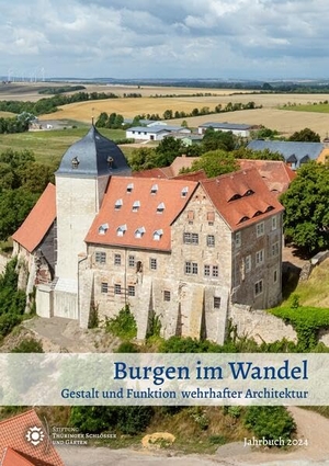 Stiftung Thüringer Schlösser Und Gärten (Hrsg.). Burgen im Wandel - Gestalt und Funktion wehrhafter Architektur. Schnell & Steiner GmbH, 2025.