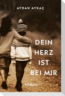 Dein Herz ist bei mir