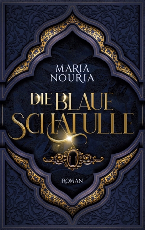 Nouria, Maria. Die blaue Schatulle. BoD - Books on Demand, 2022.