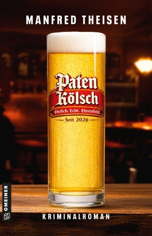 Theisen, Manfred. Paten Kölsch - Das Original aus Ehrenfeld - Kriminalroman. Gmeiner Verlag, 2026.