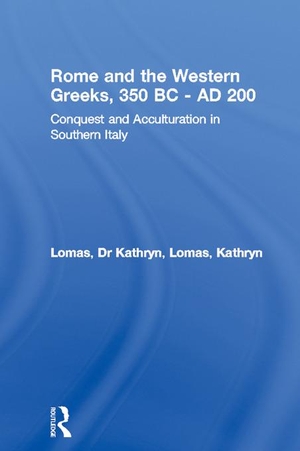 Lomas, Kathryn. Rome and the Western Greeks, 350 BC - AD 200 - Conquest and Acculturation in Southern Italy. Taylor & Francis Ltd (Sales), 2011.