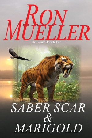 Mueller, Ron. Saber Scar & Marigold. Around the World Publishing LLC, 2026.