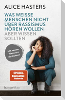 Was weiße Menschen nicht über Rassismus hören wollen aber wissen sollten