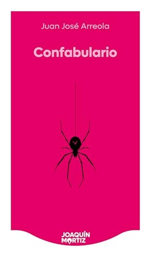 Arreola, Juan José. Confabulario (Cuentos) / Confabulary (Short Stories). Planeta Publishing Corp, 2026.