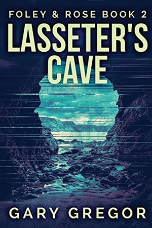 Gregor, Gary. Lasseter's Cave - Large Print Edition. Next Chapter, 2021.