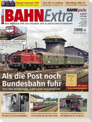Bahn Extra 4/2022. Als die Post noch Bundesbahn fuhr