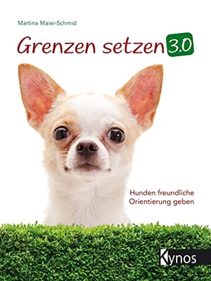 Maier-Schmid, Martina. Grenzen setzen 3.0 - Hunden freundliche Orientierung geben. Kynos Verlag, 2020.