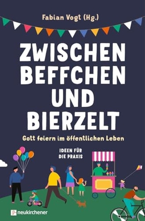 Vogt, Fabian (Hrsg.). Zwischen Beffchen und Bierzelt - Gott feiern im öffentlichen Leben. Ideen für die Praxis. Neukirchener Verlag, 2024.