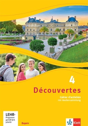 Découvertes 4. Ausgabe Bayern. Cahier d'activités mit Mediensammlung 4. Lernjahr. Klett Ernst /Schulbuch, 2022.