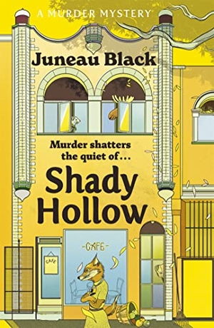 Black, Juneau. Shady Hollow - The first in a cosy murder series of 'rare and sinister charm'. Yen Press, 2022.