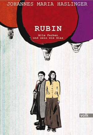 Haslinger, Johannes Maria. Rubin - Alle Farben und sein wie Glas. Volk Verlag, 2026.