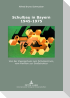 Schulbau in Bayern 1945-1975