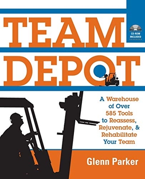 Parker, Glenn M. Team Depot - A Warehouse of Over 600 Tools to Reassess, Rejuvenate, and Rehabilitate Your Team. John Wiley & Sons, 2002.