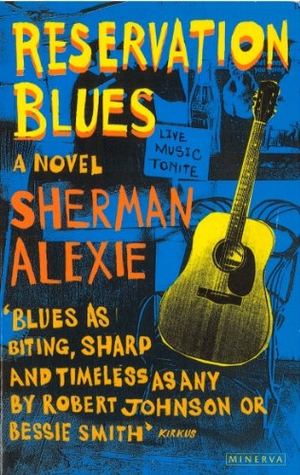Alexie, Sherman. Reservation Blues. Vintage, 1996.