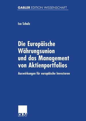 Schulz, Isa. Die Europäische Währungsunion und das Management von Aktienportfolios - Auswirkungen für europäische Investoren. Deutscher Universitätsverlag, 2001.