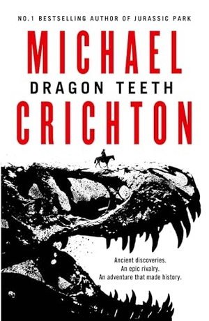 Crichton, Michael. Dragon Teeth. HarperCollins Publishers, 2017.