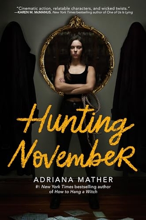 Mather, Adriana. Hunting November. Knopf Doubleday Publishing Group, 2020.